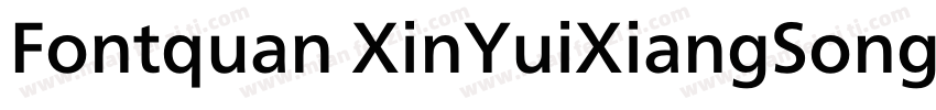 Fontquan XinYuiXiangSong Regular字体转换